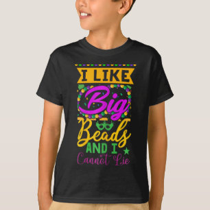 Funny Mardi Gras I Like Big Beads And I Can Not Li T-Shirt