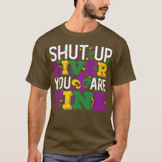 Funny Mardi Gras Parade Outfit Shut Up Liver You A T-Shirt