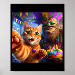 Funny Mardi Gras Selfie Cat Bigfoot Quote _2 Poster