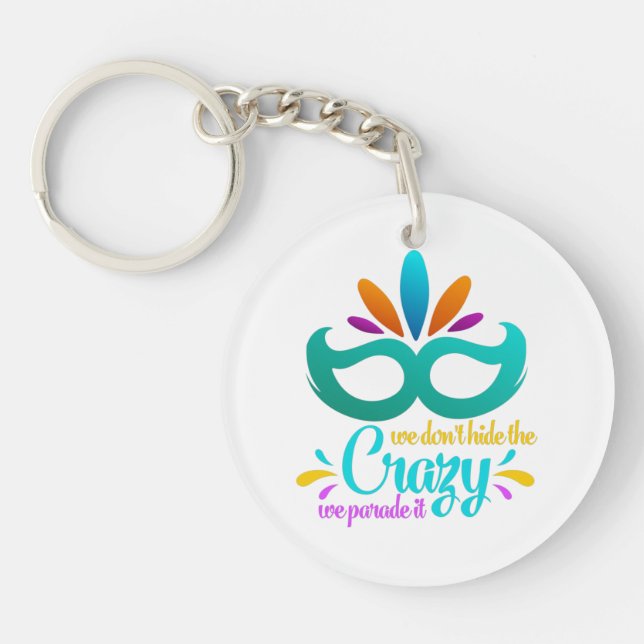Funny Mardi Gras | We Don't Hide The Crazy Key Ring (Front)