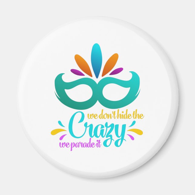 Funny Mardi Gras | We Don't Hide The Crazy Magnet (Front)