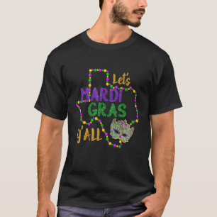 Funny Mardi Gras Y'all Galveston Fun Cute Beads an T-Shirt