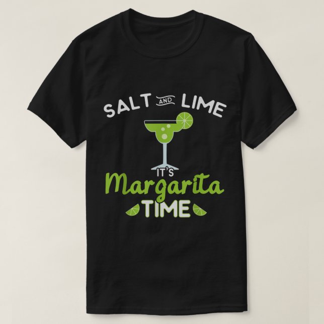 Funny Margarita  Salt & Lime It's Margarita Time T-Shirt (Design Front)