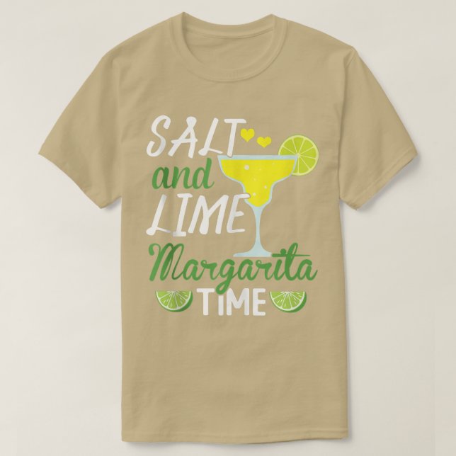 Funny Margarita  Salt & Lime It's Margarita Time  T-Shirt (Design Front)