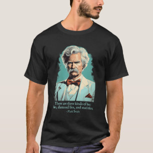 Funny Mark Twain American Humorist Lies Statistics T-Shirt