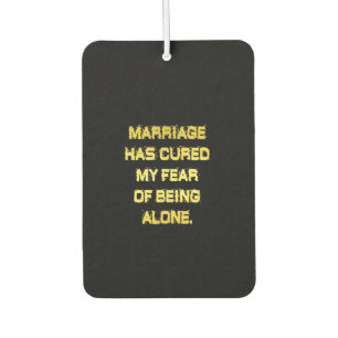 Funny Marriage and Fear Joke Car Air Freshener