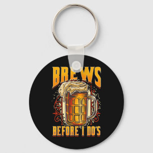 Funny Marriage Booze Before I Dos Beer Drinking Gr Key Ring