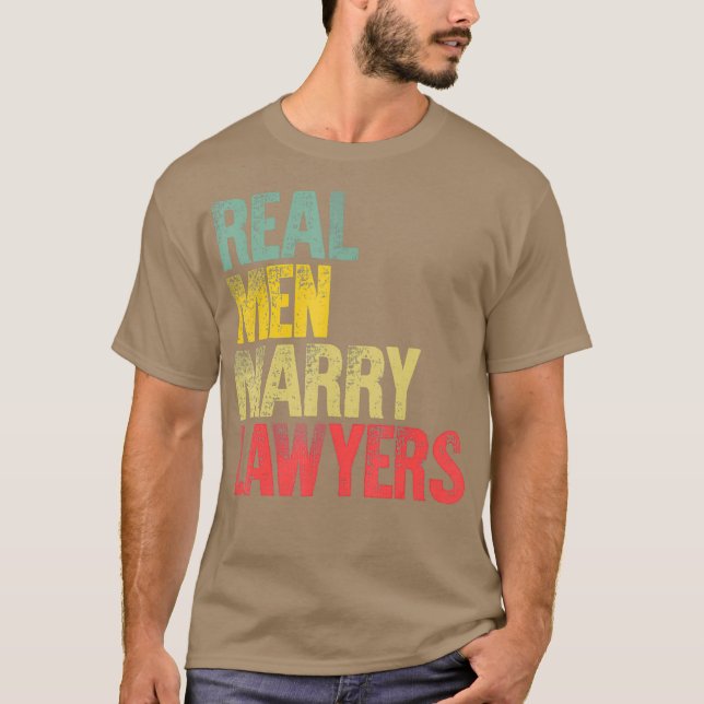 Funny Marriage  Real Men Marry Lawyers Groom T-Shirt (Front)