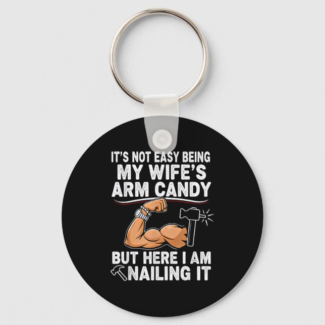 Funny Married Dad Husband Arm Candy Quote Humor  Key Ring (Front)