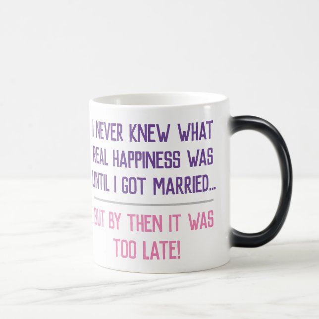 Funny Married Life Quotation Magic Mug (Right)