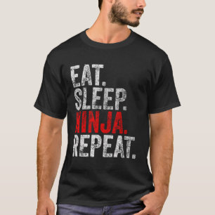 Funny Martial Ninja Costume Gift Eat Sleep Ninja R T-Shirt