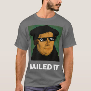 Funny Martin Luther Nailed It Sunglasses T-Shirt