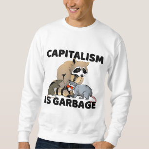 Funny Marx Racoon Capitalism Is Garbage Anti Capi Sweatshirt