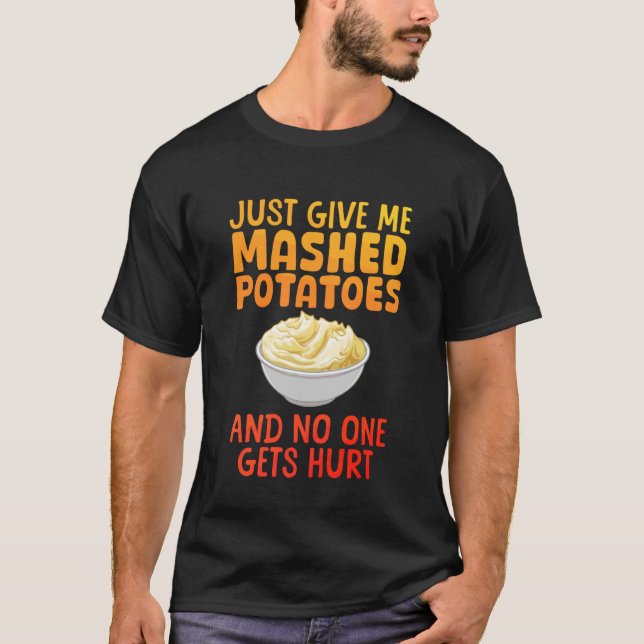 Funny Mashed Potato Design for Men Women Mash Mash T-Shirt (Front)