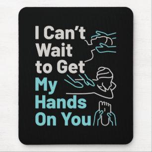 Funny Massage Therapist Hands on You Mouse Pad
