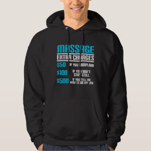 Funny Massage Therapist - Massage Extra Charges Hoodie