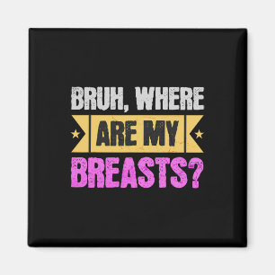 Funny Mastectomy And Breast Reduction Surgery  Magnet