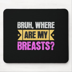 Funny Mastectomy And Breast Reduction Surgery Mouse Pad