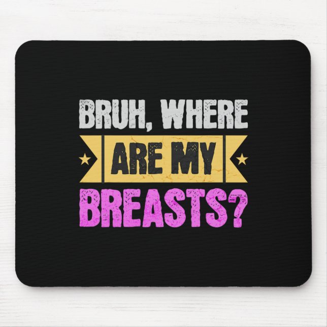 Funny Mastectomy And Breast Reduction Surgery  Mouse Pad (Front)