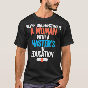 Funny Masters in Education Degree Graduation Gift  T-Shirt