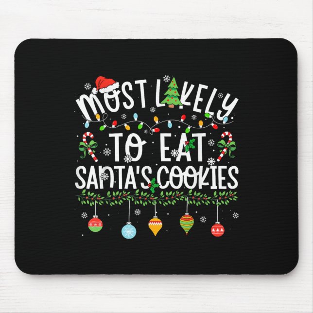 Funny Matching Christmas Most Likely To Eat Santas Mouse Pad (Front)