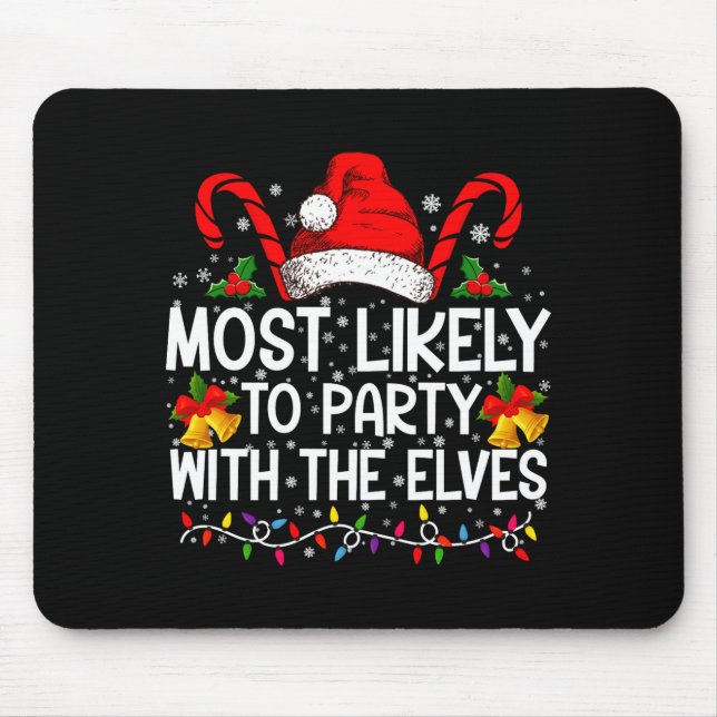 Funny Matching Christmas Most Likely To Party  Mouse Pad (Front)