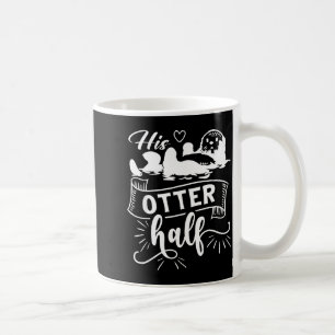 Funny Matching Couple His And Her Otter Half Valen Coffee Mug