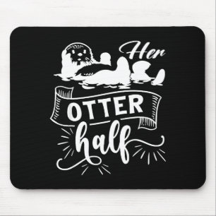 Funny Matching Couple His And Her Otter Half Valen Mouse Pad