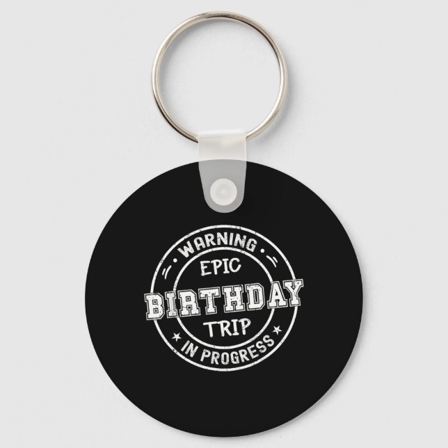 Funny Matching Warning Epic Birthday Trip 2026 In Key Ring (Front)