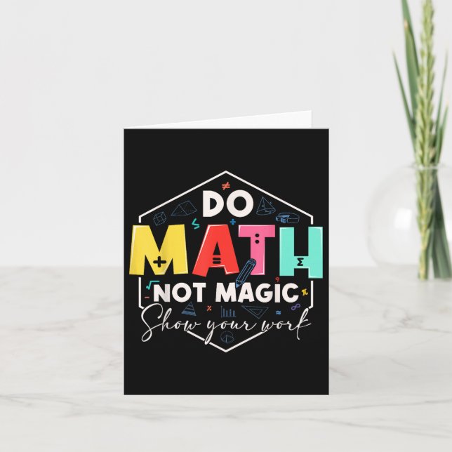 Funny Math Back To School Do Math Not Magic Show Y Card (Front)