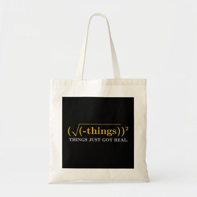 Funny Math Equation  Things Just Got Real Funny Sa Tote Bag (Front)