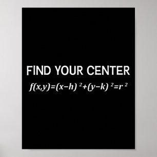 Funny Math Find Your Centre Circle Equation Math P Poster