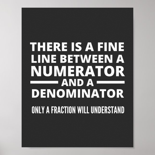 Funny Math  FINE LINE NUMERATOR DENOMINATOR Poster (Front)