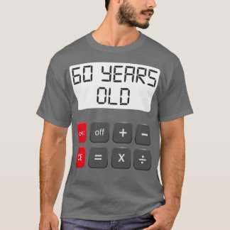 Funny Math Geek 60th Birthday Gift 60 Years Old Bi T-Shirt
