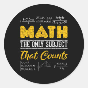 Funny Math Geek Math The Only Subject That Counts Classic Round Sticker