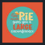 Funny Math Geek Pie Pun Retro Kitchen Typography Poster<br><div class="desc">Colourful typography art with retro and vibrant colours. Funny puns and quotes about food,  cooking,  baking and dining. Perfect decoration for your kitchen,  diner,  café,  bakery shop or restaurant. Background colour (the circle and the square) is customisable via the Design Tool.</div>