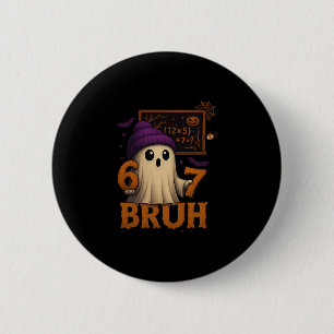 Funny Math Ghost 67 Bruh Halloween Meme Teacher Eq 6 Cm Round Badge