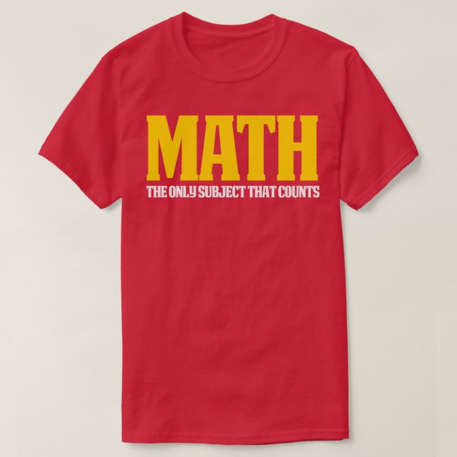 Funny Math Great Math Gift Math counts T-Shirt (Design Front)