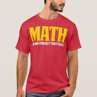 Funny Math Great Math Gift Math counts T-Shirt