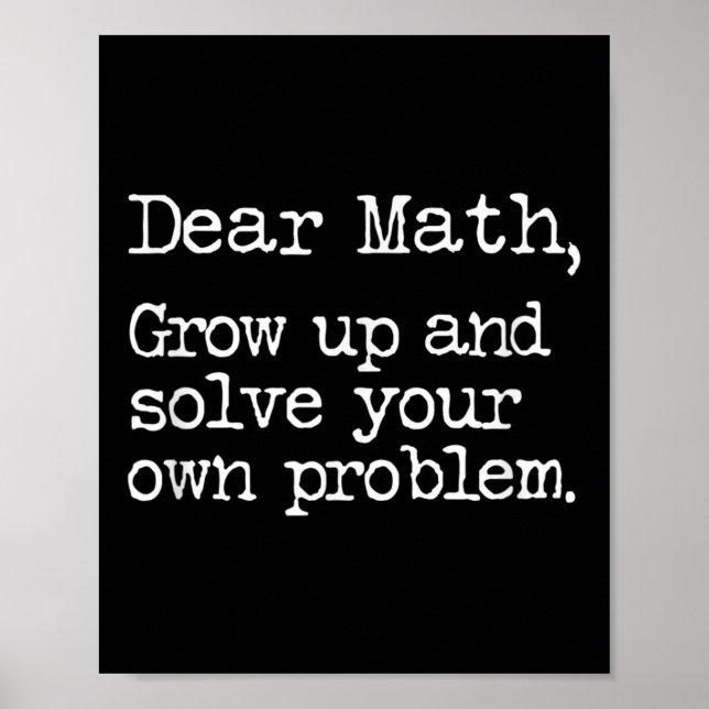 Funny Math Grow Up And Solve Your Own Problems  Poster (Front)