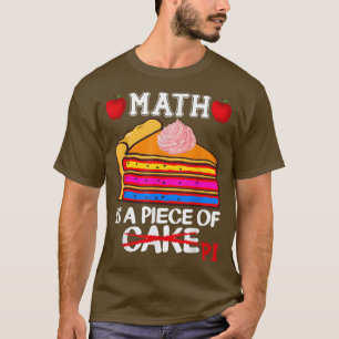 Funny Math Is A Piece of Pie Teacher Student Pi Da T-Shirt