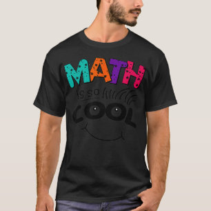 Funny Math is Cool Teachers Nerds Geeks STEM  T-Shirt