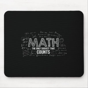 Funny Math Is The Only Subject That Counts Math Te Mouse Pad