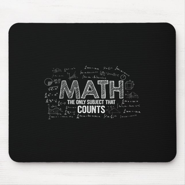 Funny Math Is The Only Subject That Counts Math Te Mouse Pad (Front)