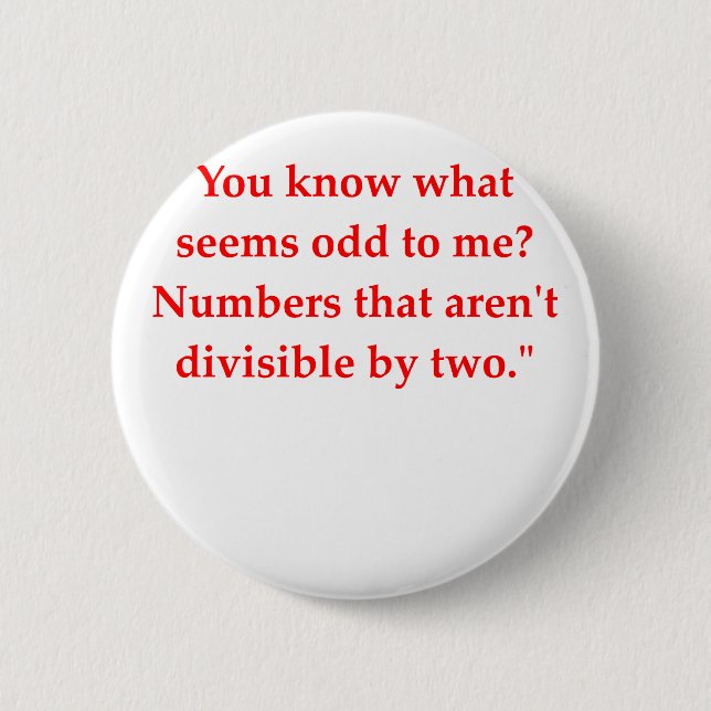 funny math joke 6 cm round badge (Front)