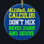 Funny Math Joke Mathematics Math Humour Student Ceramic Tree Decoration<br><div class="desc">Funny Math Joke Mathematics Math Humour Student Math Teacher Gift. Perfect gift for your dad,  mum,  papa,  men,  women,  friend and family members on Thanksgiving Day,  Christmas Day,  Mothers Day,  Fathers Day,  4th of July,  1776 Independent day,  Veterans Day,  Halloween Day,  Patrick's Day</div>
