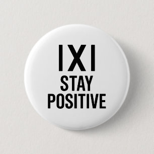 Funny Math Joke Positive Humor Saying Stay Positiv 6 Cm Round Badge