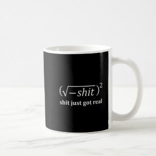 Funny Math Just Got Real, Funny Math Equation, Mat Coffee Mug