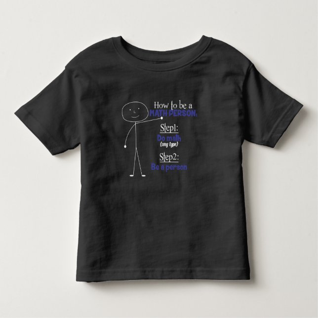 Funny Math Person Mathematics Teacher Educator Toddler T-Shirt (Front)