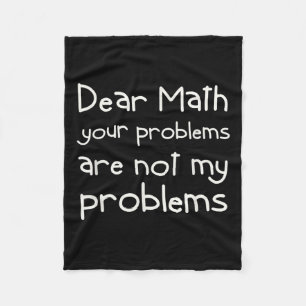 Funny Math Quote Dear Math For Girls Boys Teens Sa Fleece Blanket